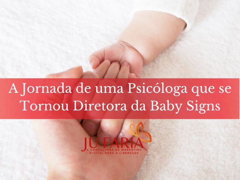 A Jornada de uma Psicóloga que se Tornou Diretora da Baby Signs