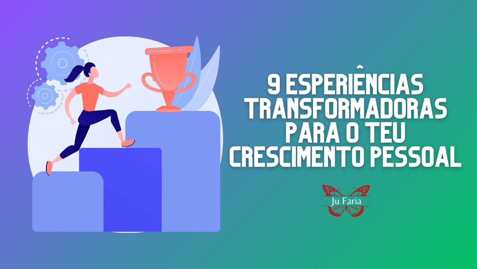 Read more about the article 9 Esperiências Transformadoras para o Teu Crescimento Pessoal