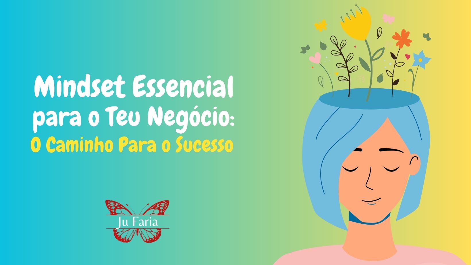 Read more about the article Mindset Essencial para o Teu Negócio: O Caminho para o Sucesso