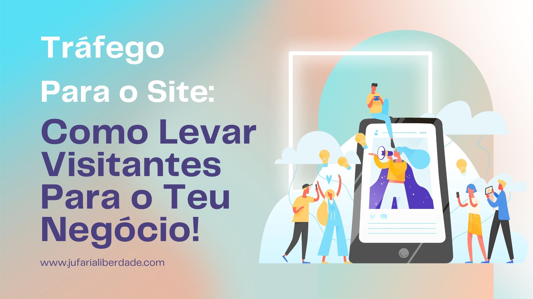 Read more about the article Tráfego Para o Site: Como Levar Visitantes Para o Teu Negócio!