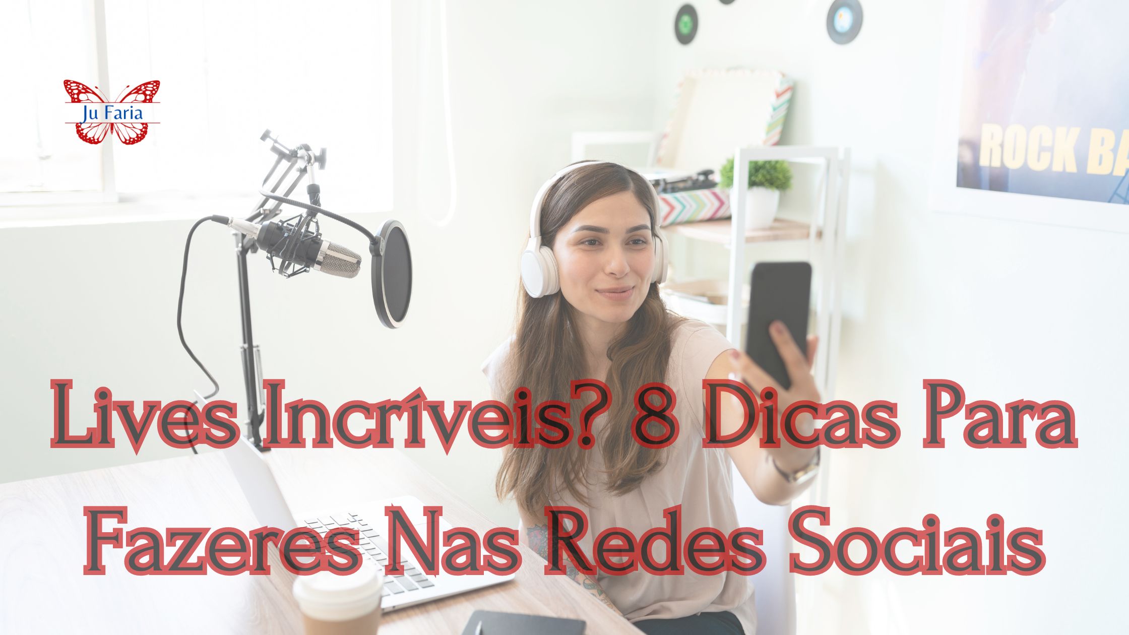 Read more about the article Lives Incríveis? 8 Dicas Para Fazeres Nas Redes Sociais