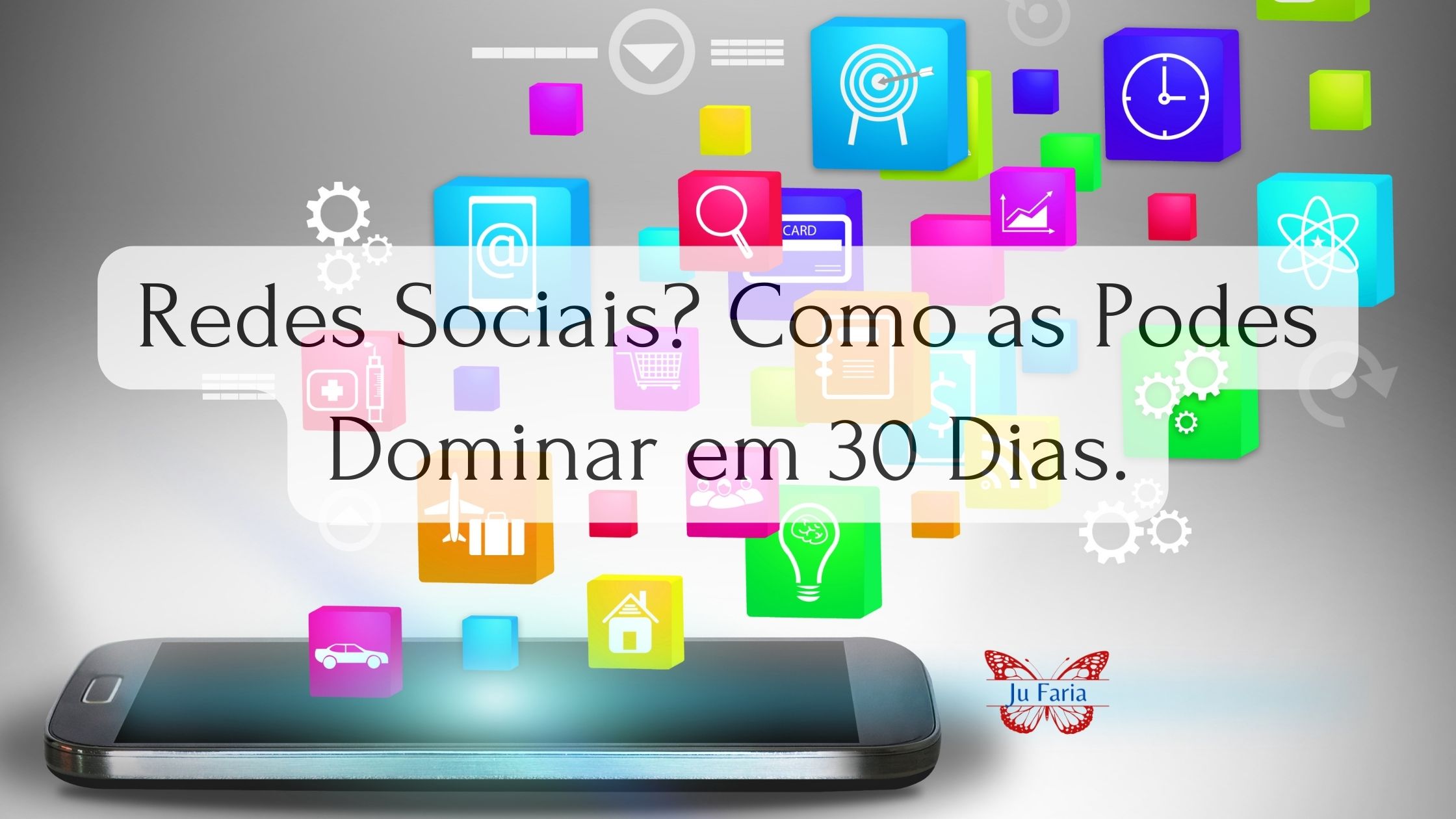 Read more about the article Redes Sociais? Como as Podes Dominar em 30 Dias.